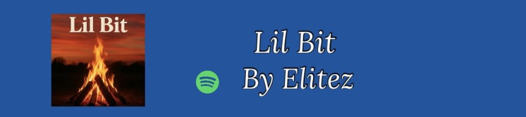 Button to go to the Spotify link for the song Lil Bit by Elitez
