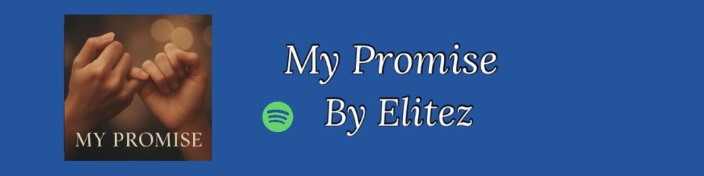 Button to go to the Spotify link for the song My Promise by Elitez